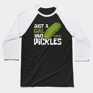 Just A Girl Who Loves Pickles Funny Baseball T-Shirt